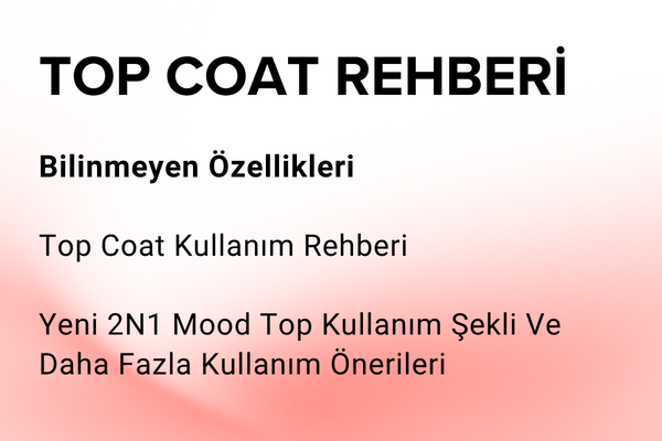 Kalıcı Ojenin Koruyucu Kalkanı: Hangi Top Coat Sizin İçin Uygun? Detaylı Seçim Rehberi
